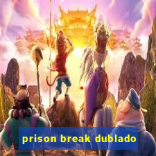 prison break dublado